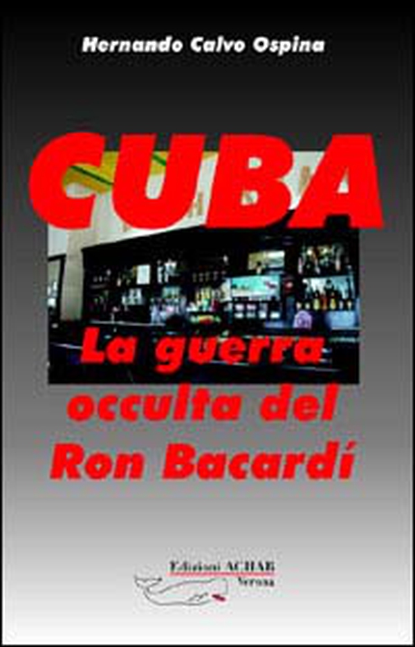 Cuba: la guerra occulta del Ron Bacardi - Librerie.coop Cuba: la guerra occulta del Ron Bacardi - Librerie.coop