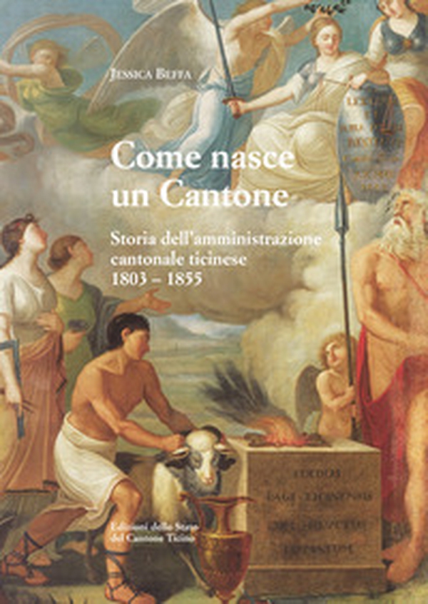 Come nasce un Cantone. Storia dell'amministrazione cantonale ticinese, 1803-1855 - Librerie.coop Come nasce un Cantone. Storia dell'amministrazione cantonale ticinese, 1803-1855 - Librerie.coop