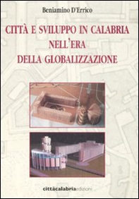 Città e sviluppo in Calabria nell'era della globalizzazione - Librerie.coop