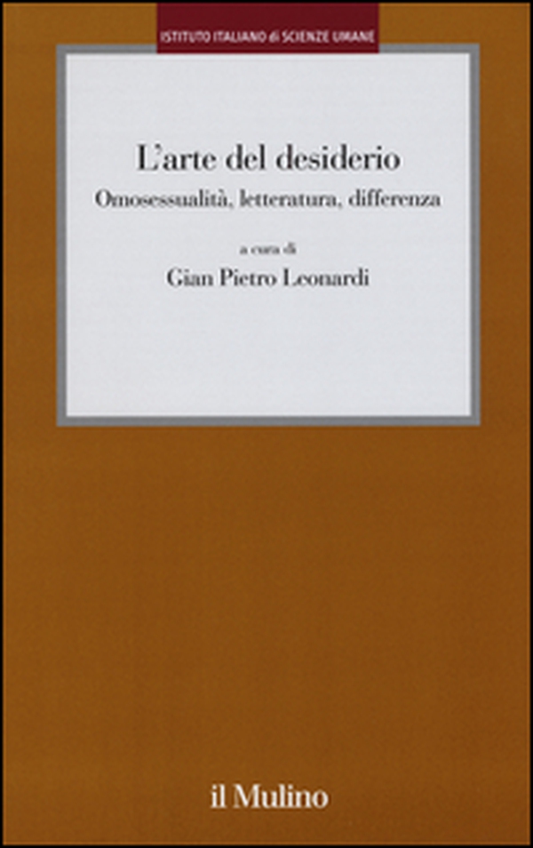 L'arte del desiderio. Omosessualità, letteratura, differenza - Librerie.coop L'arte del desiderio. Omosessualità, letteratura, differenza - Librerie.coop