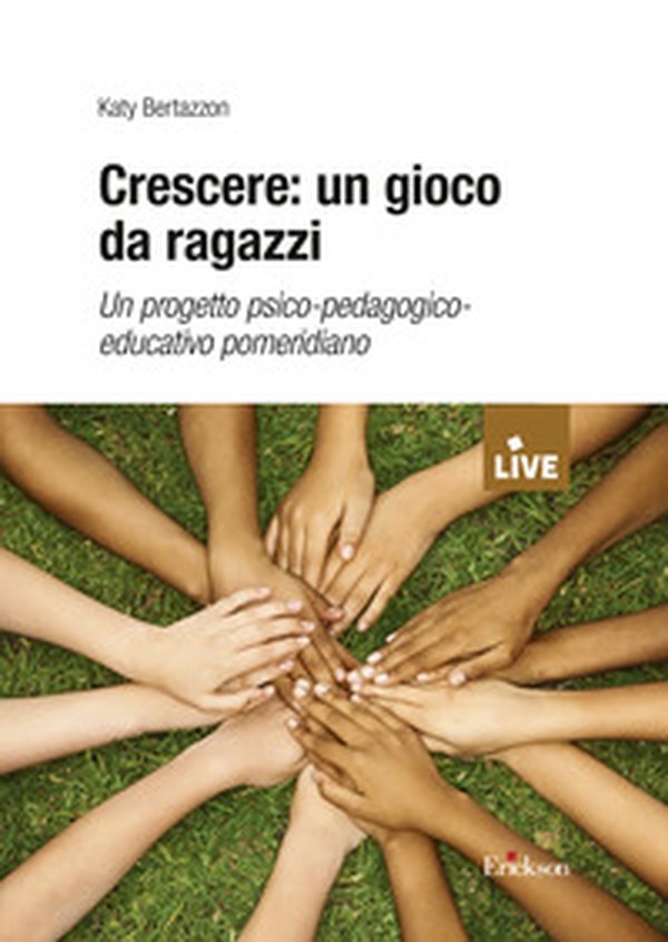 Crescere: un gioco da ragazzi. Un progetto psico-pedagogico-educativo pomeridiano - Librerie.coop Crescere: un gioco da ragazzi. Un progetto psico-pedagogico-educativo pomeridiano - Librerie.coop