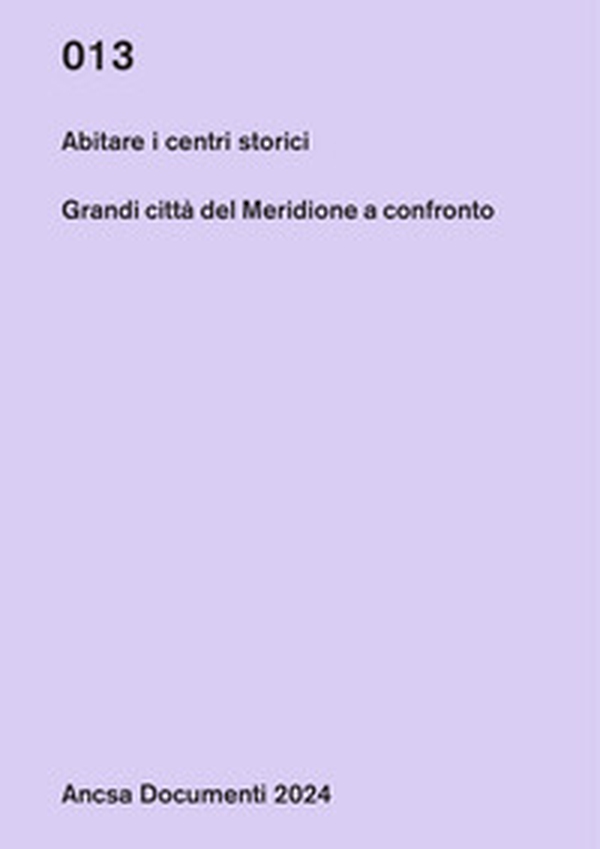 Abitare i centri storici. Grandi città del Meridione a confronto - Librerie.coop Abitare i centri storici. Grandi città del Meridione a confronto - Librerie.coop