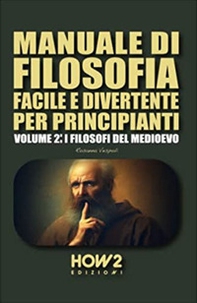 Manuale di filosofia facile e divertente per principianti - Vol. 2 - Librerie.coop