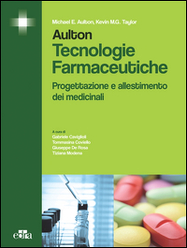 Aulton. Tecnologie farmaceutiche. Progettazione e allestimento dei medicinali - Librerie.coop Aulton. Tecnologie farmaceutiche. Progettazione e allestimento dei medicinali - Librerie.coop