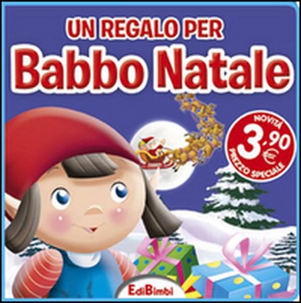 Un regalo per Babbo Natale - Librerie.coop Un regalo per Babbo Natale - Librerie.coop