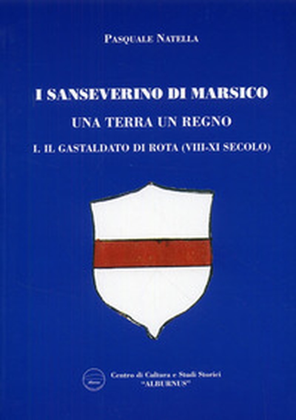 I Sanseverino di Marsico. Una terra un regno - Vol. 1 - Librerie.coop I Sanseverino di Marsico. Una terra un regno - Vol. 1 - Librerie.coop