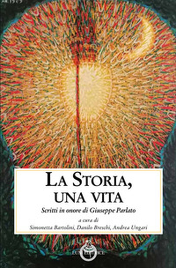 La storia, una vita. Scritti in onore di Giuseppe Parlato - Librerie.coop La storia, una vita. Scritti in onore di Giuseppe Parlato - Librerie.coop