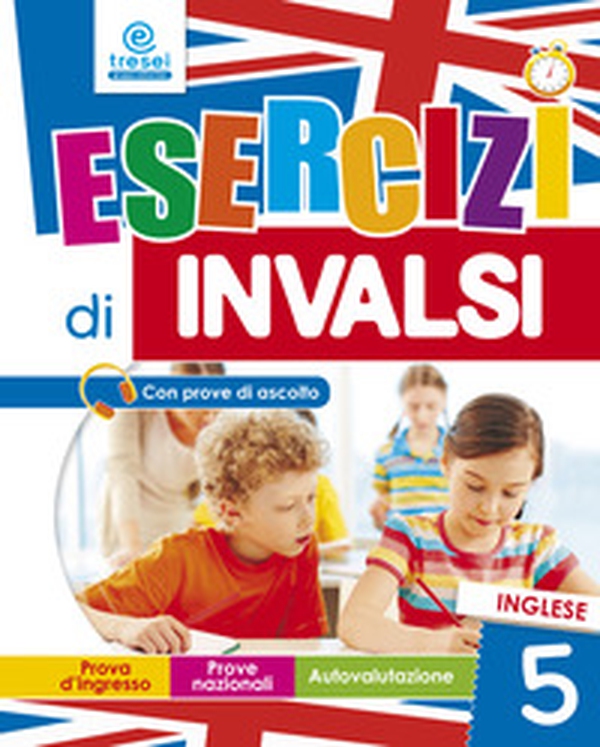 Esercizi di INVALSI. Inglese. Per la 5ª classe elementare - Librerie.coop Esercizi di INVALSI. Inglese. Per la 5ª classe elementare - Librerie.coop