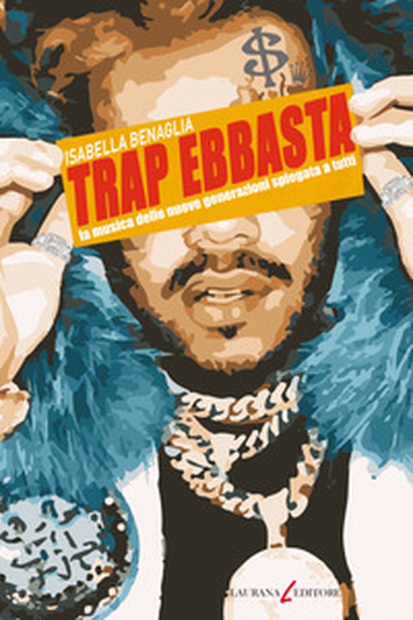 Trap ebbasta. La musica delle nuove generazioni spiegata a tutti - Librerie.coop Trap ebbasta. La musica delle nuove generazioni spiegata a tutti - Librerie.coop
