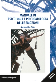 Manuale di psicologia e psicopatologia delle emozioni - Librerie.coop