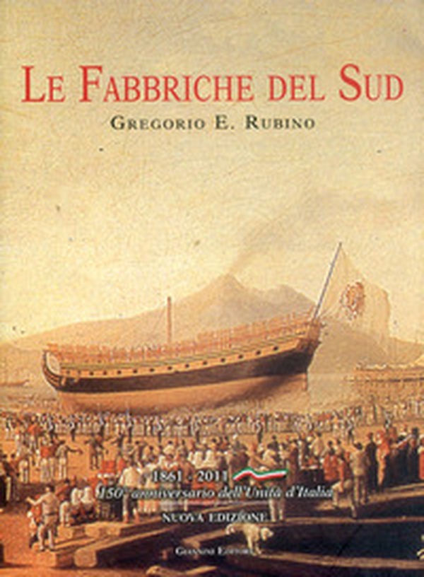 Fabbriche del sud. Architettura e archeologia del lavoro. 1861-2011 - Librerie.coop Fabbriche del sud. Architettura e archeologia del lavoro. 1861-2011 - Librerie.coop