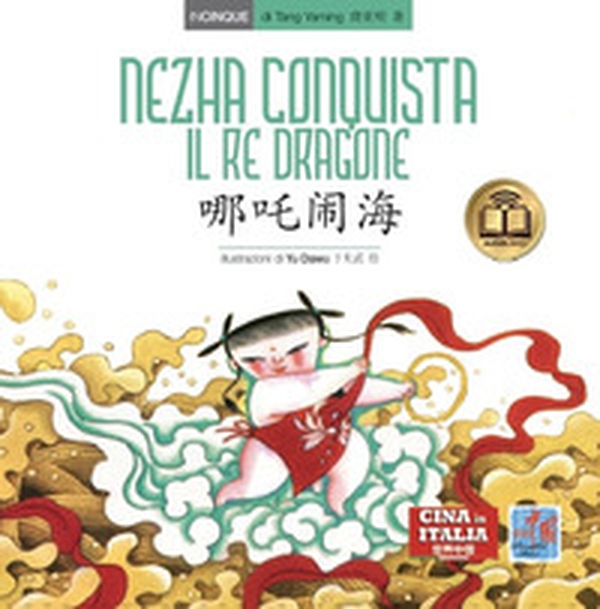 Nezha conquista il re dragone. Testo cinese a fronte - Librerie.coop Nezha conquista il re dragone. Testo cinese a fronte - Librerie.coop