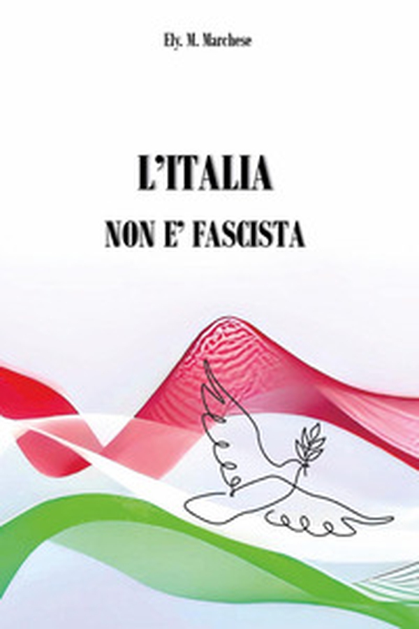L'Italia non è fascista - Librerie.coop L'Italia non è fascista - Librerie.coop
