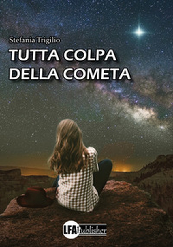 Tutta colpa della cometa - Librerie.coop Tutta colpa della cometa - Librerie.coop