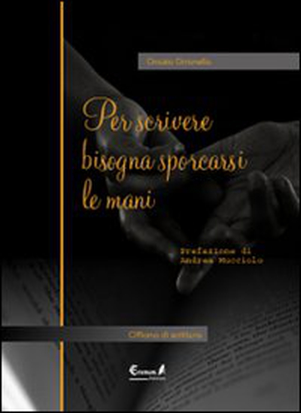 Per scrivere bisogna sporcarsi le mani - Librerie.coop Per scrivere bisogna sporcarsi le mani - Librerie.coop