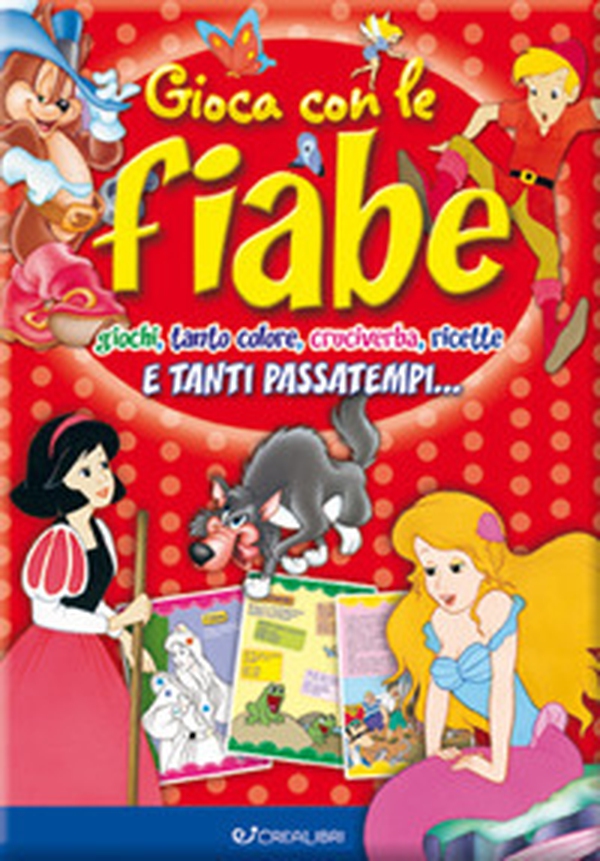 Gioca con le fiabe. Giochi, tanto colore, cruciverba, ricette e tanti passatempi... - Librerie.coop Gioca con le fiabe. Giochi, tanto colore, cruciverba, ricette e tanti passatempi... - Librerie.coop