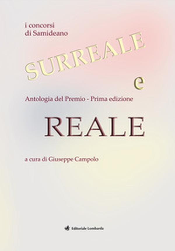 Reale e surreale. Antologia del Premio. 1ª edizione 2022 - Librerie.coop Reale e surreale. Antologia del Premio. 1ª edizione 2022 - Librerie.coop