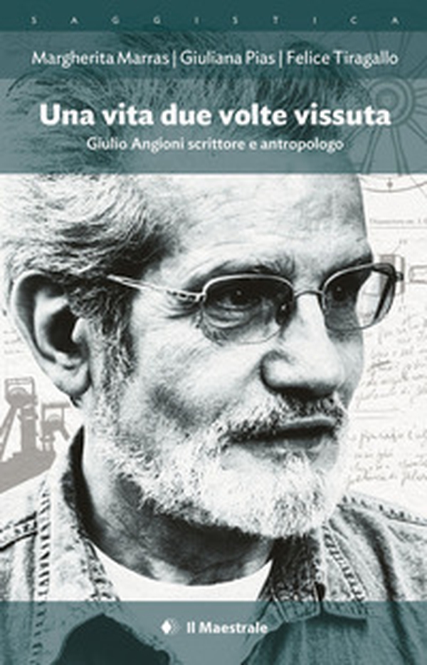 Una vita due volte vissuta. Giulio Angioni scrittore e antropologo - Librerie.coop Una vita due volte vissuta. Giulio Angioni scrittore e antropologo - Librerie.coop