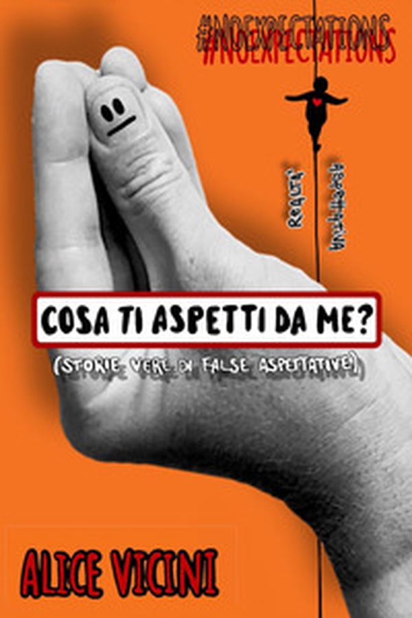 Cosa ti aspetti da me? (Storie vere di false aspettative) - Librerie.coop Cosa ti aspetti da me? (Storie vere di false aspettative) - Librerie.coop