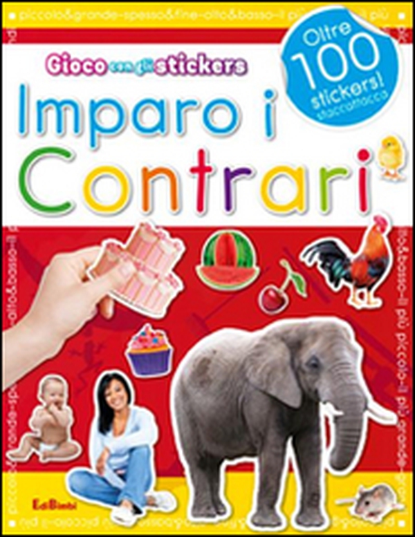Imparo i contrari. Con adesivi - Librerie.coop Imparo i contrari. Con adesivi - Librerie.coop