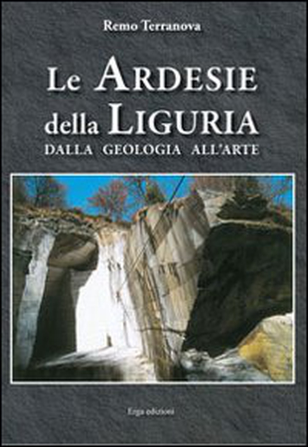 Le ardesie della Liguria. Dalla geologia all'arte - Librerie.coop Le ardesie della Liguria. Dalla geologia all'arte - Librerie.coop
