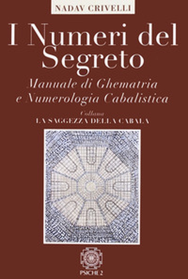 I numeri del segreto. Manuale di ghematria e numerologia cabalistica - Librerie.coop I numeri del segreto. Manuale di ghematria e numerologia cabalistica - Librerie.coop