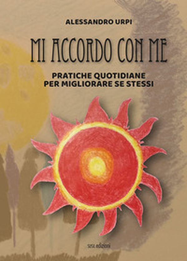 Mi accordo con me. Pratiche quotidiane per migliorare se stessi - Librerie.coop Mi accordo con me. Pratiche quotidiane per migliorare se stessi - Librerie.coop