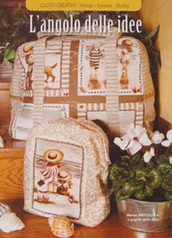 L'angolo delle idee. Cucito creativo. Vintage country. Shabby - Librerie.coop L'angolo delle idee. Cucito creativo. Vintage country. Shabby - Librerie.coop