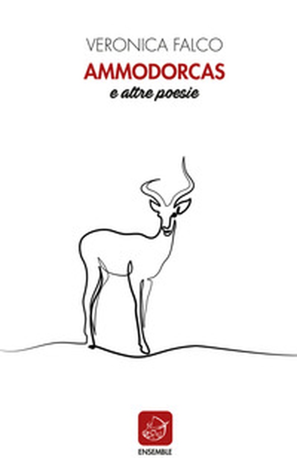 Ammodorcas e altre poesie - Librerie.coop Ammodorcas e altre poesie - Librerie.coop