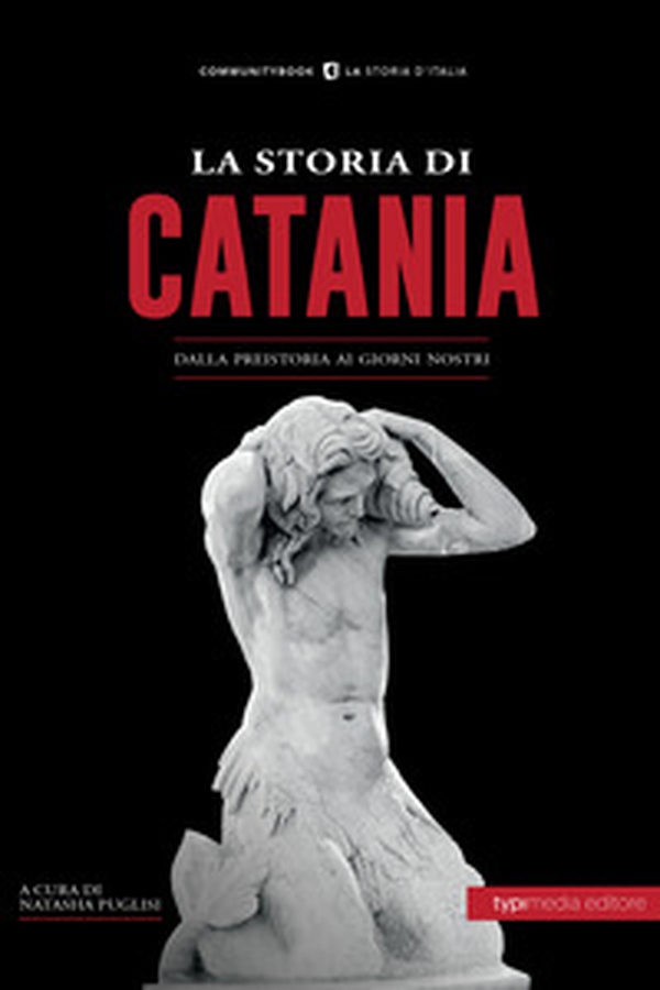 La storia di Catania. Dalla preistoria ai giorni nostri - Librerie.coop La storia di Catania. Dalla preistoria ai giorni nostri - Librerie.coop