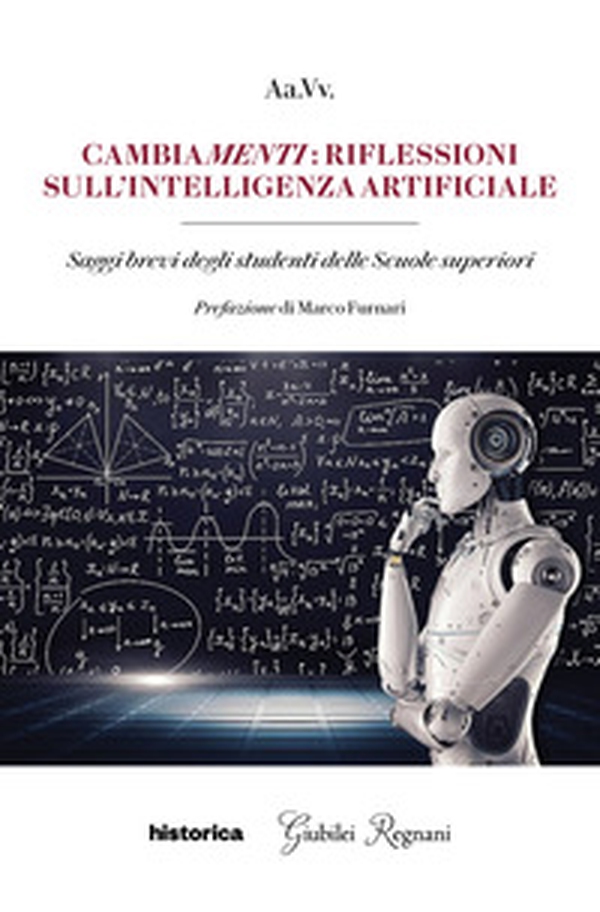 Cambiamenti: riflessioni sull'intelligenza artificiale. Saggi brevi degli studenti delle Scuole Superiori - Librerie.coop Cambiamenti: riflessioni sull'intelligenza artificiale. Saggi brevi degli studenti delle Scuole Superiori - Librerie.coop