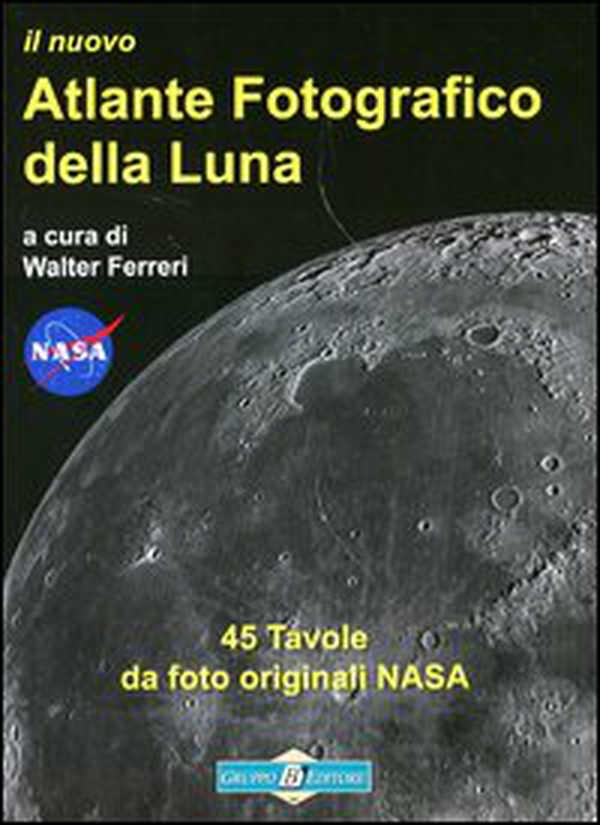 Il nuovo atlante fotografico della luna - Librerie.coop Il nuovo atlante fotografico della luna - Librerie.coop