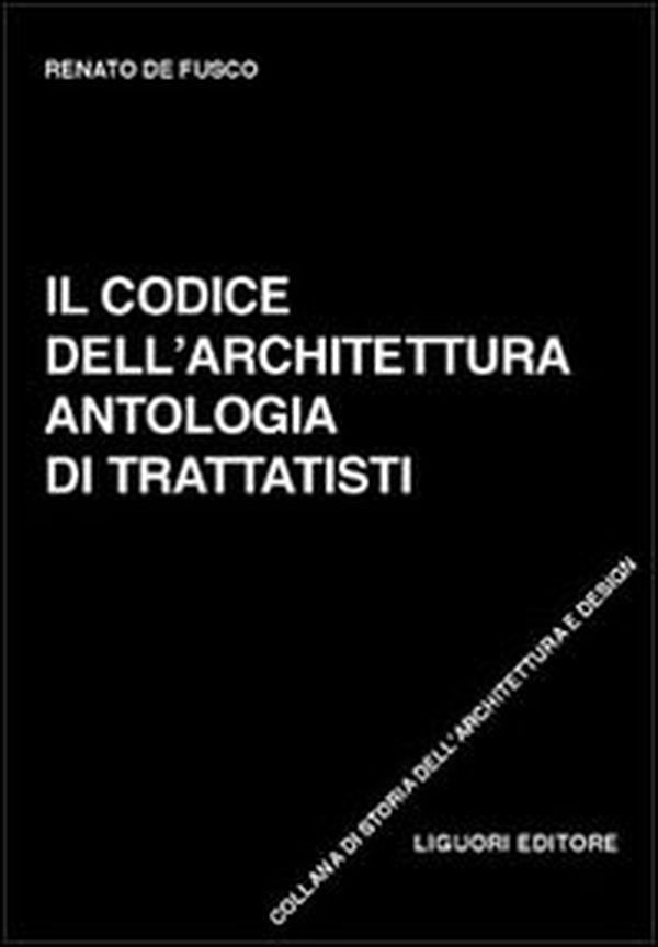 Il codice dell'architettura. Antologia di trattatisti - Librerie.coop Il codice dell'architettura. Antologia di trattatisti - Librerie.coop