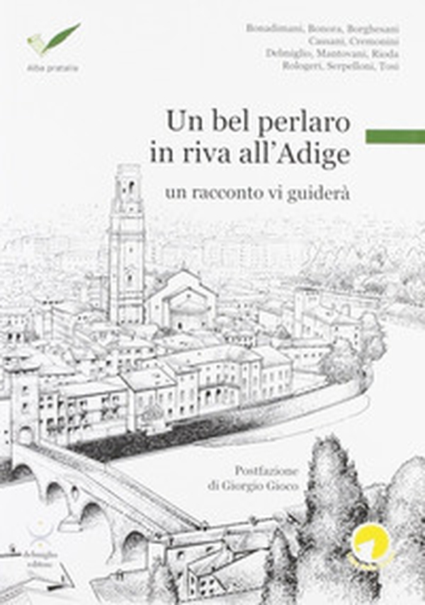 Un bel perlaro in riva all'Adige. Un racconto vi guiderà - Librerie.coop Un bel perlaro in riva all'Adige. Un racconto vi guiderà - Librerie.coop