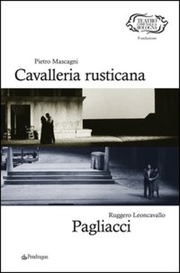 Pietro Mascagni. Cavalleria rusticana-Ruggero Leoncavallo. Pagliacci - Librerie.coop Pietro Mascagni. Cavalleria rusticana-Ruggero Leoncavallo. Pagliacci - Librerie.coop