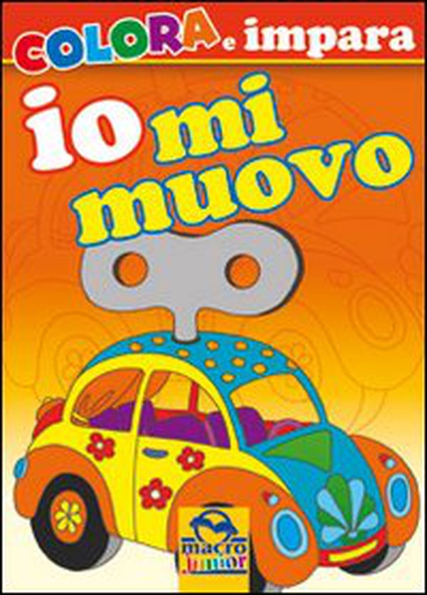 Io mi muovo. Colora e impara - Librerie.coop Io mi muovo. Colora e impara - Librerie.coop
