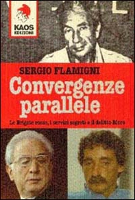 Convergenze parallele. Le Brigate Rosse, i servizi segreti e il delitto Moro - Librerie.coop