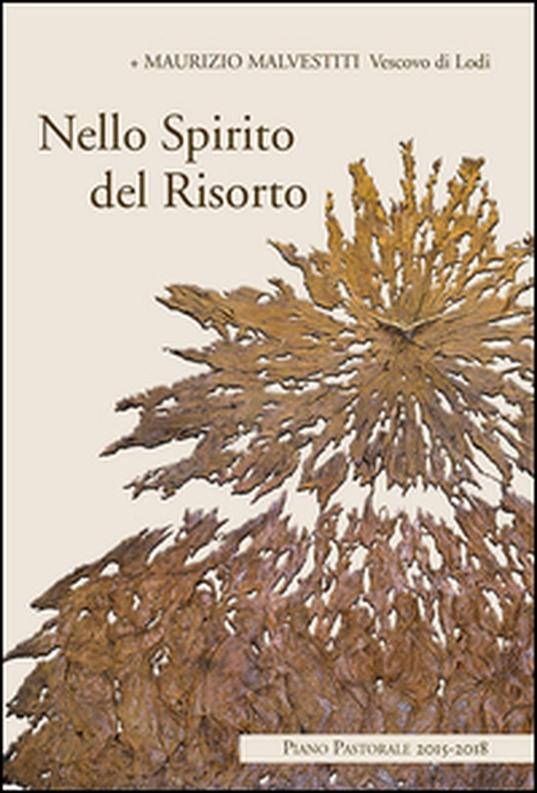 Nello spirito del risorto. Itinerari pastorali 2015-2018 - Librerie.coop Nello spirito del risorto. Itinerari pastorali 2015-2018 - Librerie.coop