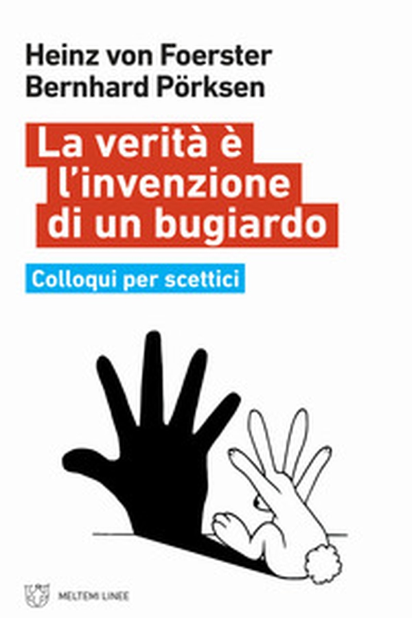 La verità è l'invenzione di un bugiardo. Colloqui per scettici - Librerie.coop La verità è l'invenzione di un bugiardo. Colloqui per scettici - Librerie.coop