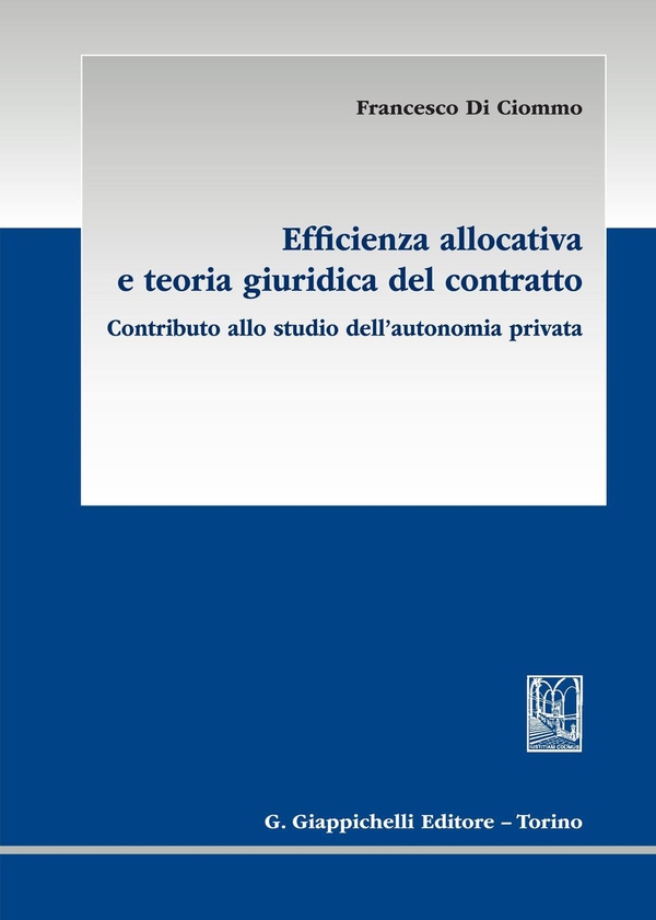Efficienza allocativa e teoria giuridica del contratto - Librerie.coop Efficienza allocativa e teoria giuridica del contratto - Librerie.coop