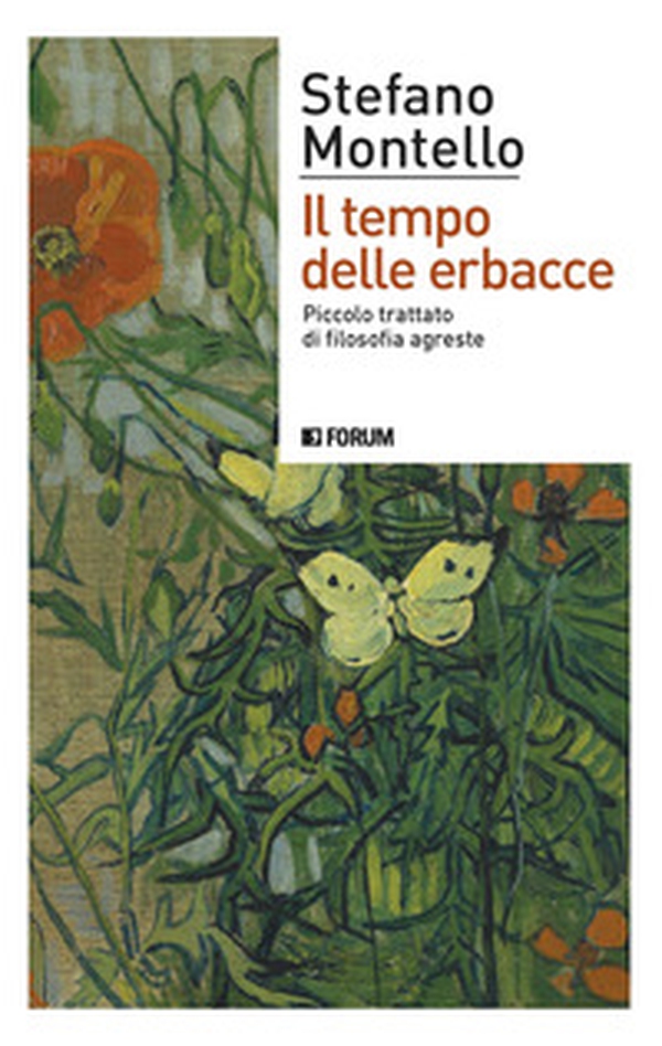 Il tempo delle erbacce. Piccolo trattato di filosofia agreste - Librerie.coop Il tempo delle erbacce. Piccolo trattato di filosofia agreste - Librerie.coop