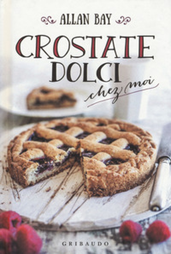 Crostate dolci chez moi - Librerie.coop Crostate dolci chez moi - Librerie.coop