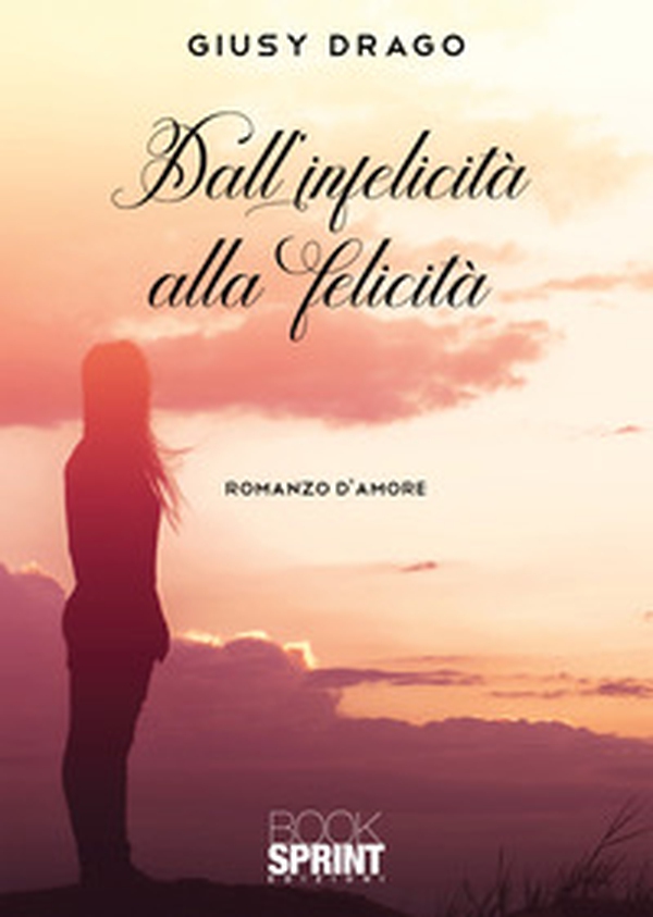 Dall'infelicità alla felicità - Librerie.coop Dall'infelicità alla felicità - Librerie.coop