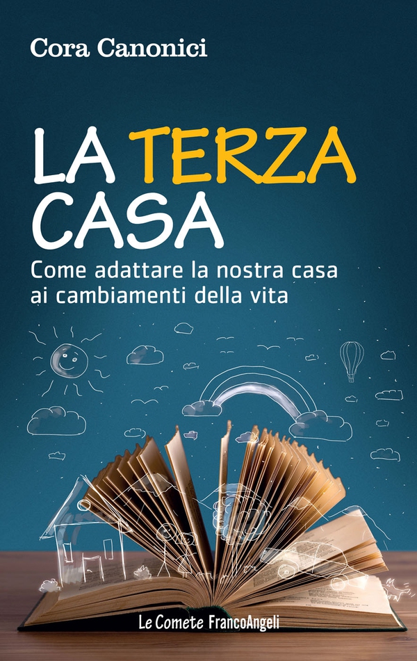 La terza casa. Come adattare la nostra casa ai cambiamenti della vita - Librerie.coop La terza casa. Come adattare la nostra casa ai cambiamenti della vita - Librerie.coop