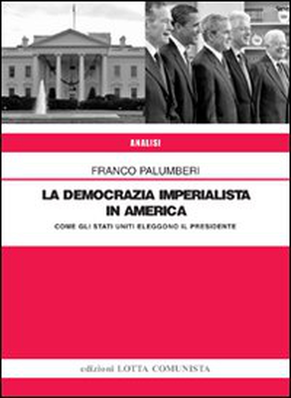 La democrazia imperialista in America. Come gli Stati Uniti eleggono il presidente - Librerie.coop La democrazia imperialista in America. Come gli Stati Uniti eleggono il presidente - Librerie.coop