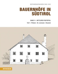 Bauernhöfe in Südtirol. Bestandsaufnahmen 1940-1943 - Librerie.coop