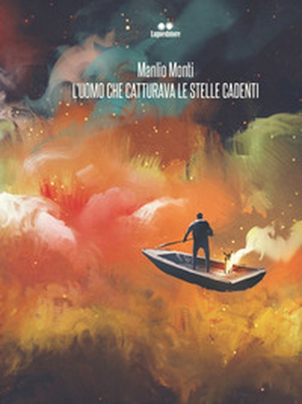 L'uomo che catturava le stelle cadenti - Librerie.coop L'uomo che catturava le stelle cadenti - Librerie.coop