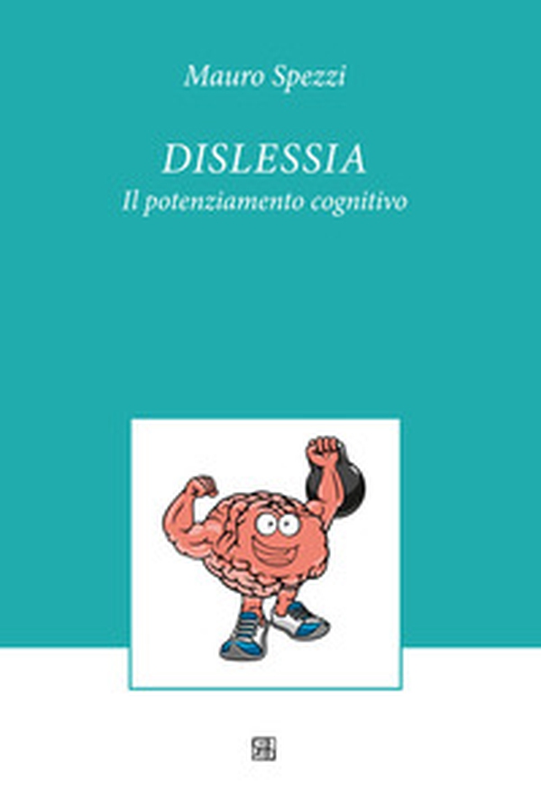Dislessia. Il potenziamento cognitivo - Librerie.coop Dislessia. Il potenziamento cognitivo - Librerie.coop