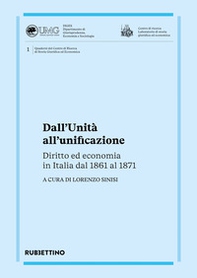 Dall'Unita all'unificazione. Diritto ed economia in Italia dal 1861 al 1871 - Librerie.coop