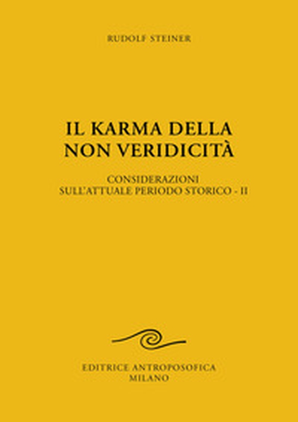 Il karma della non veridicità. Considerazioni sull'attuale periodo storico - Vol. 2 - Librerie.coop Il karma della non veridicità. Considerazioni sull'attuale periodo storico - Vol. 2 - Librerie.coop